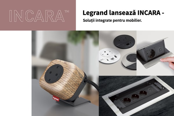 Legrand lansează INCARA: soluții multipriză inteligente pentru mobilier
